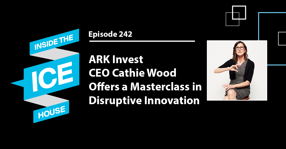 Episode 242: ARK Invest CEO Cathie Wood Offers a Master Class in